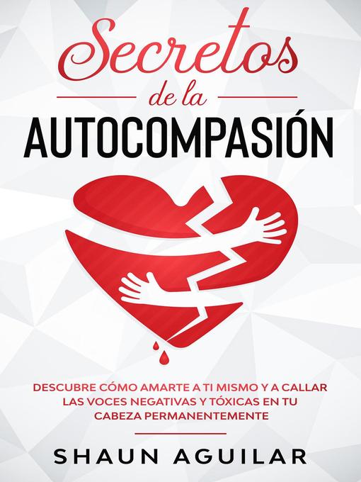 Title details for Secretos de la Autocompasión by Shaun Aguilar - Available